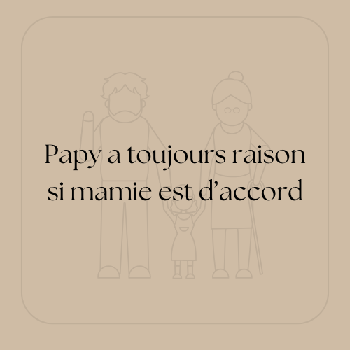 "Papy a toujours raison si mamie est d'accord