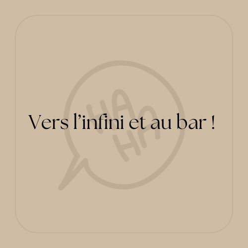 " Vers l'infini et au bar ! "