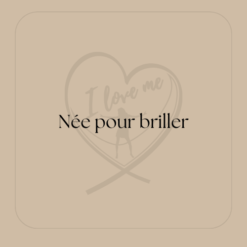 " Née pour briller "